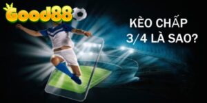Khái niệm kèo chấp 3/4 là gì?