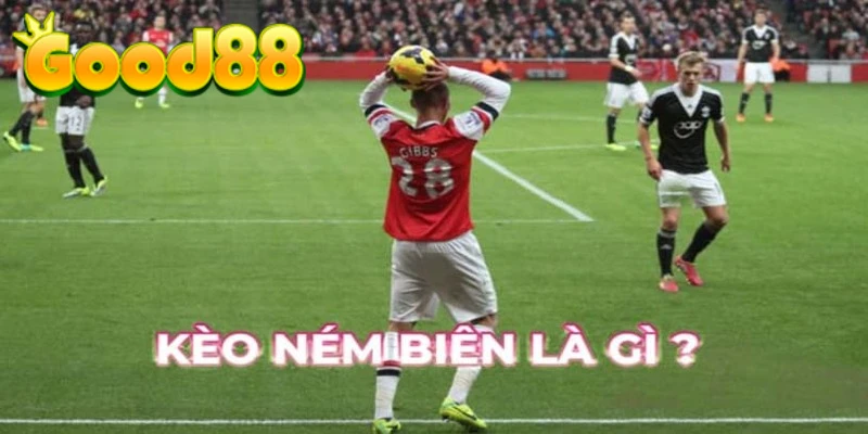 Tìm hiểu Kèo Ném Biên trong bóng đá