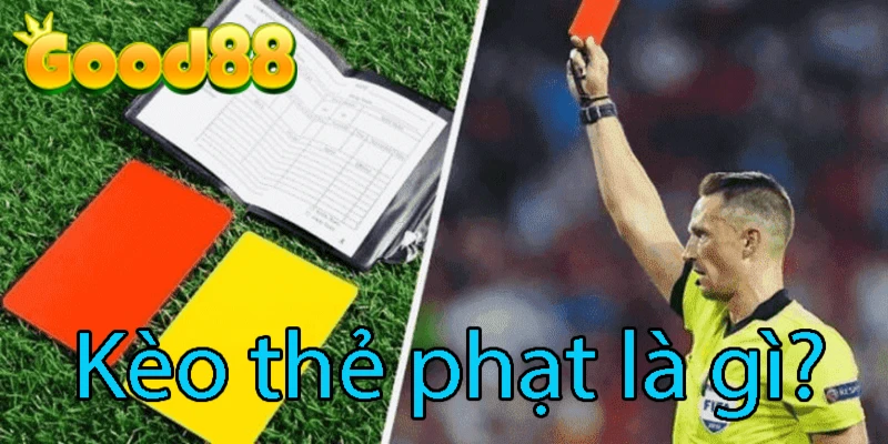 Thế nào là kèo thẻ phạt trong bóng đá?